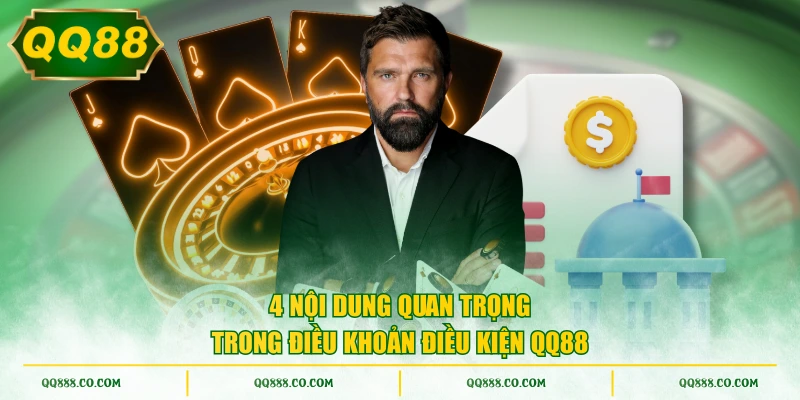 4 nội dung quan trọng trong điều khoản điều kiện QQ88 