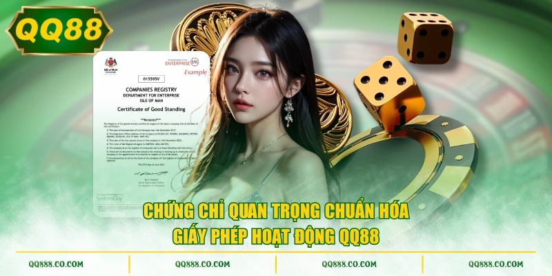 Chứng chỉ quan trọng chuẩn hóa giấy phép hoạt động QQ88