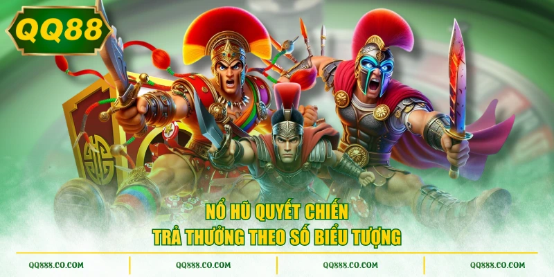 Nổ Hũ Quyết Chiến trả thưởng theo số biểu tượng