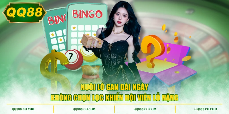 Nuôi lô gan dài ngày, không chọn lọc khiến hội viên lỗ nặng